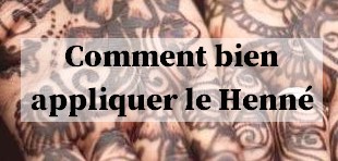 Comment bien appliquer le henné