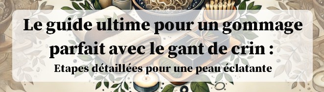 le guide ultime du gant de crin