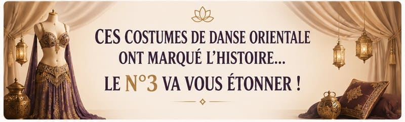 Ces costumes de danse orientale qui ont marqué l histoire