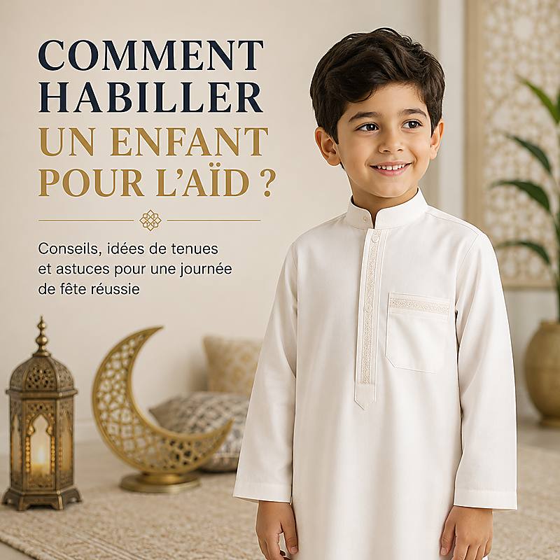 Comment habiller un enfant pour l'Aïd avec un qamis garçon adapté à cette journée de fête