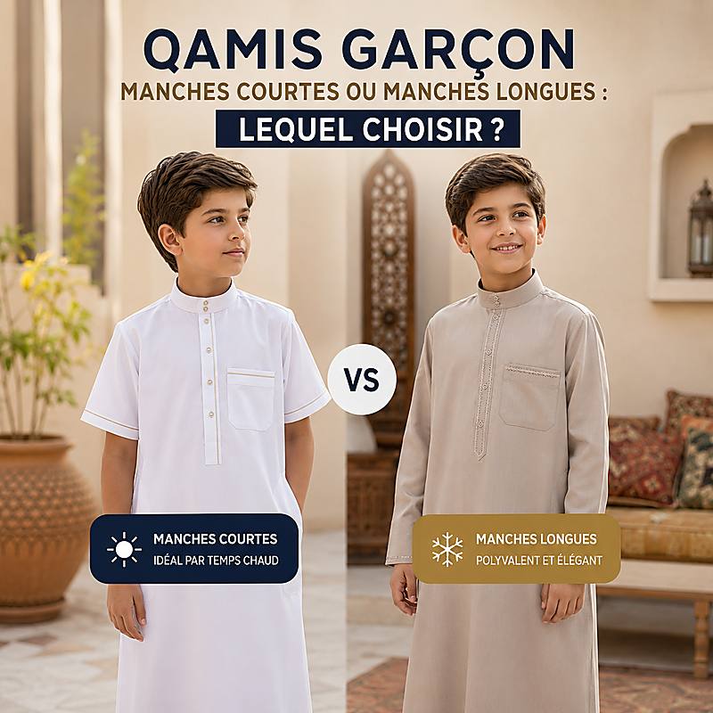 Comparatif qamis garçon manches courtes ou manches longues selon la saison et l'utilisation