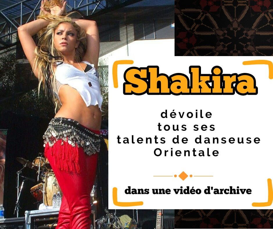 shakira et la danse orientale