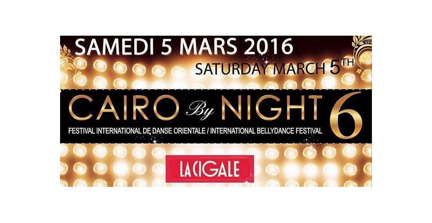 Caïro By Night du 4 au 7 mars 2016 a Paris