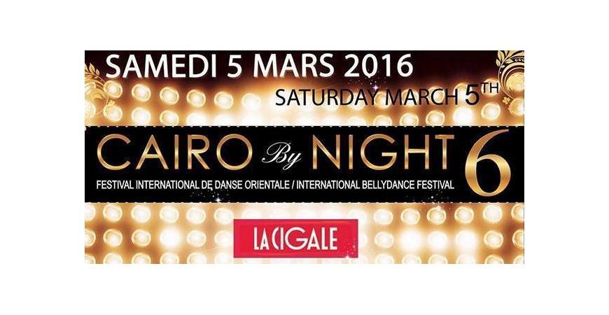 Caïro By Night du 4 au 7 mars 2016 a Paris