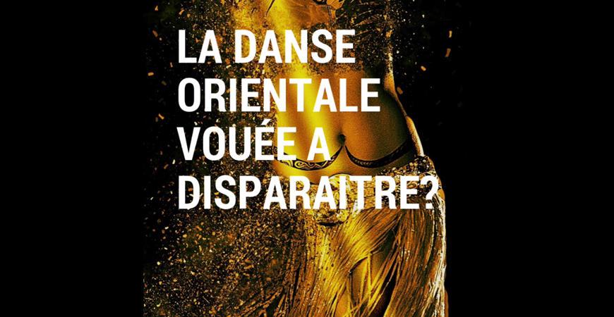 La Danse Orientale est elle vouée à disparaître ?